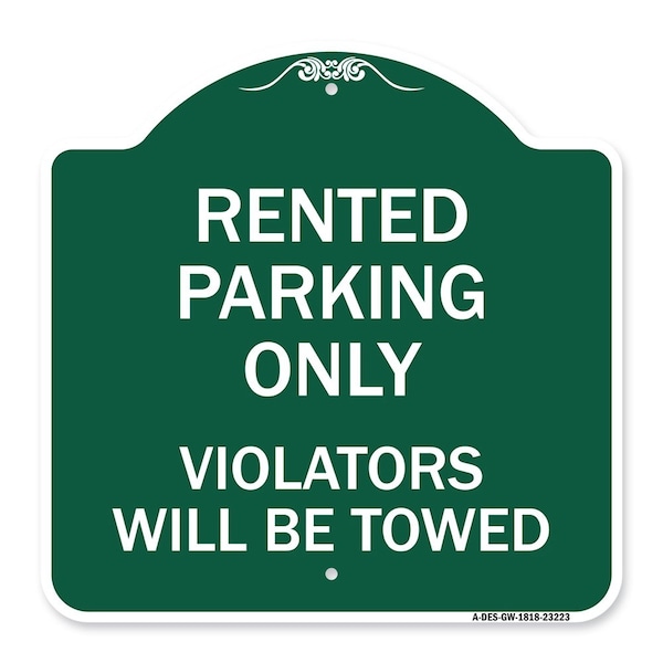 Signmission Rented Parking Violators Will Towed, Green & White Aluminum Sign, 18" x 18", GW-1818-23223 A-DES-GW-1818-23223 - main